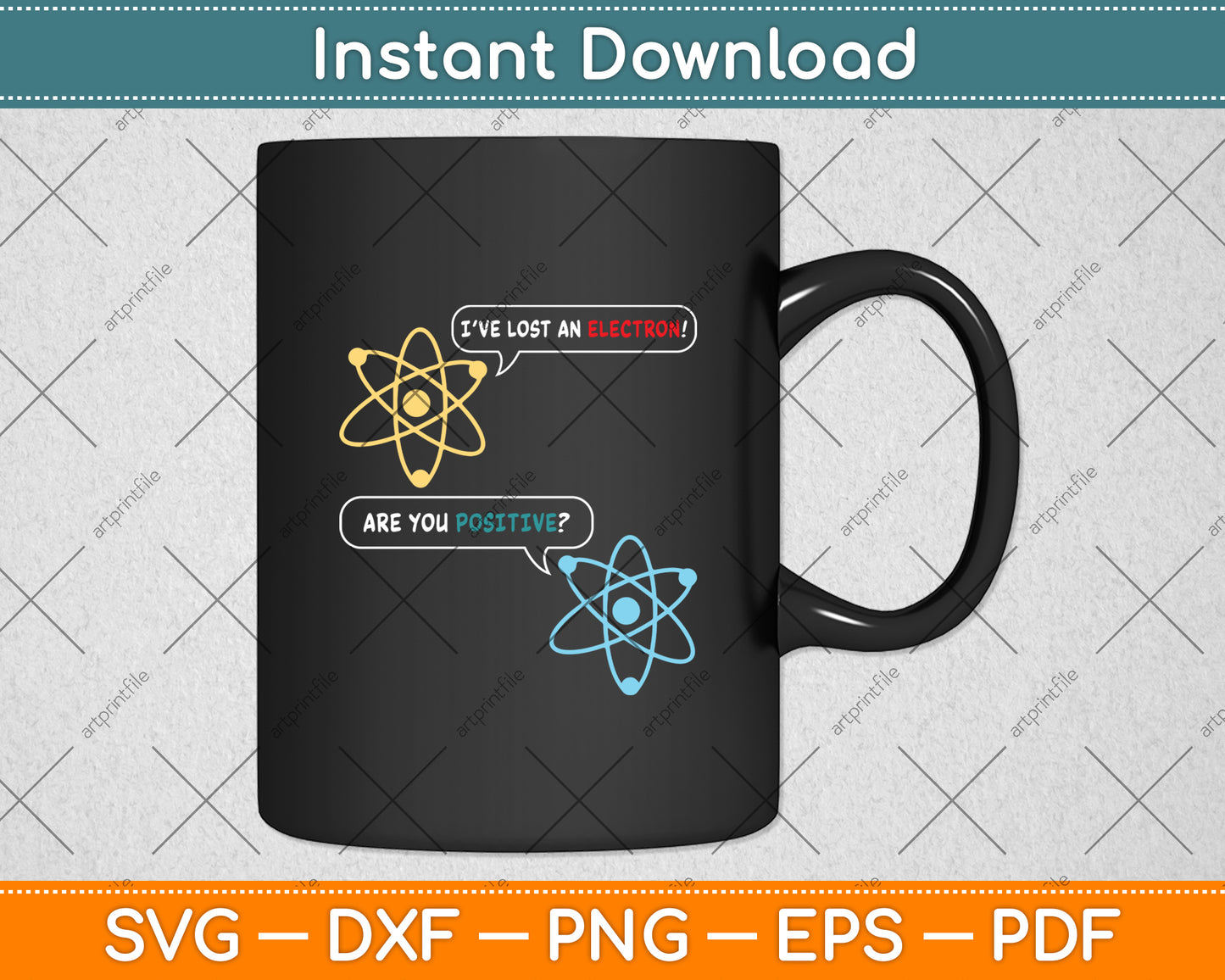 I Lost an Electron Are You Positive Svg Digital Cutting File