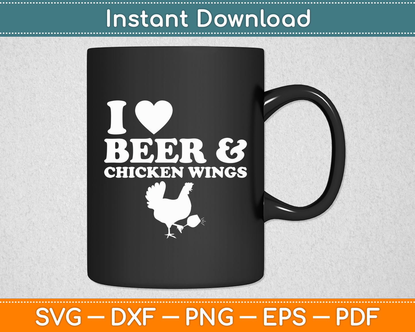 I Love Chicken Wings & Beer Food Eating Lover Funny Svg Digital Cutting File