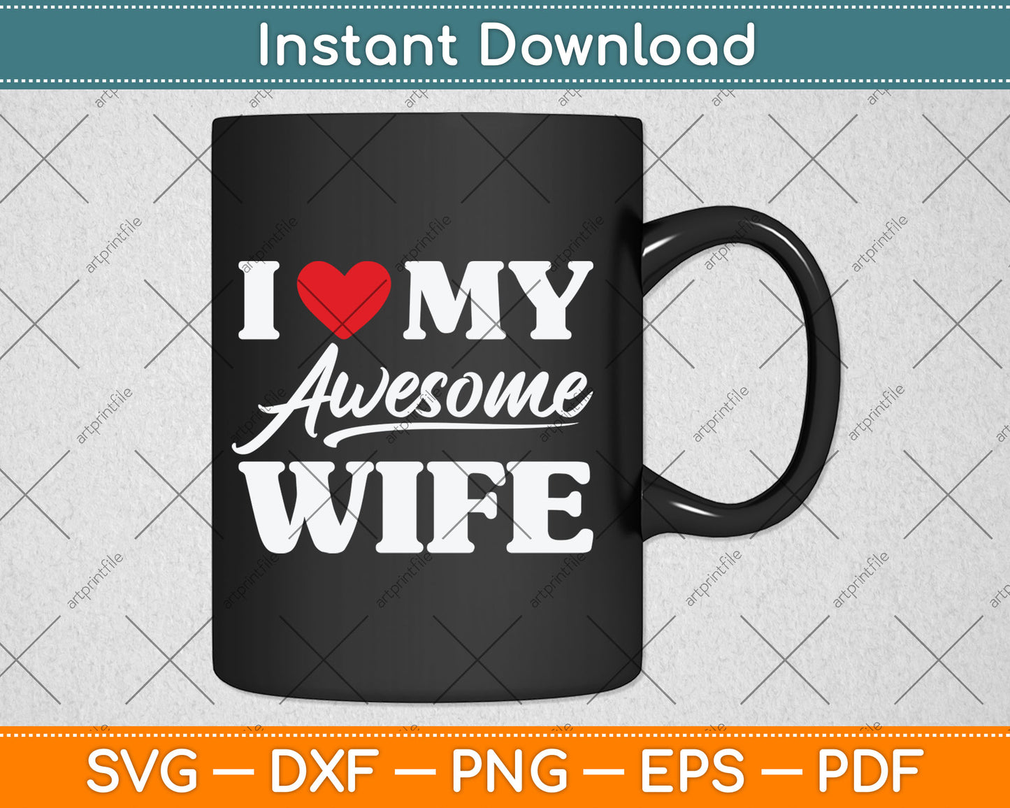 I Love My Awesome Wife Svg Digital Cutting File
