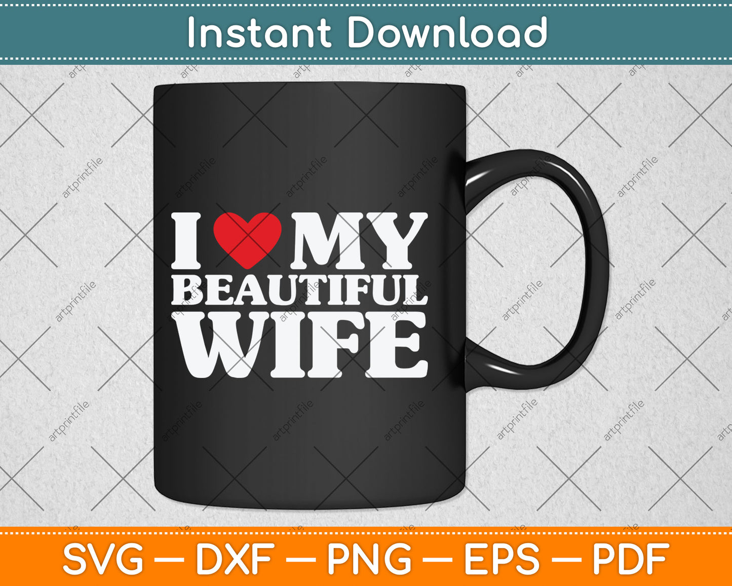 I Love My Beautiful Wife Svg Design Digital Cutting File