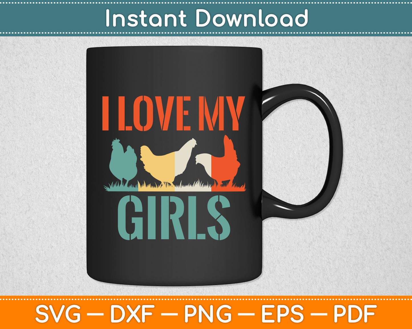 I Love My Girls Vintage Poultry Farmer Svg Digital Cutting File