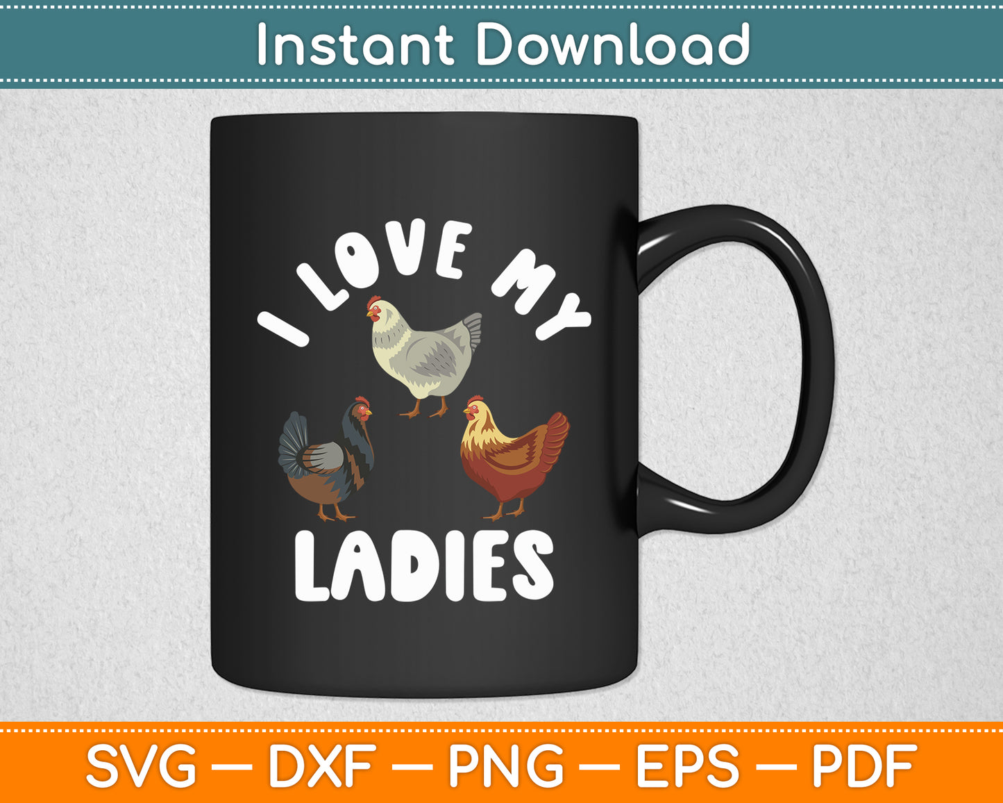 I Love My Ladies Chicken Farmers Funny Svg Digital Cutting File