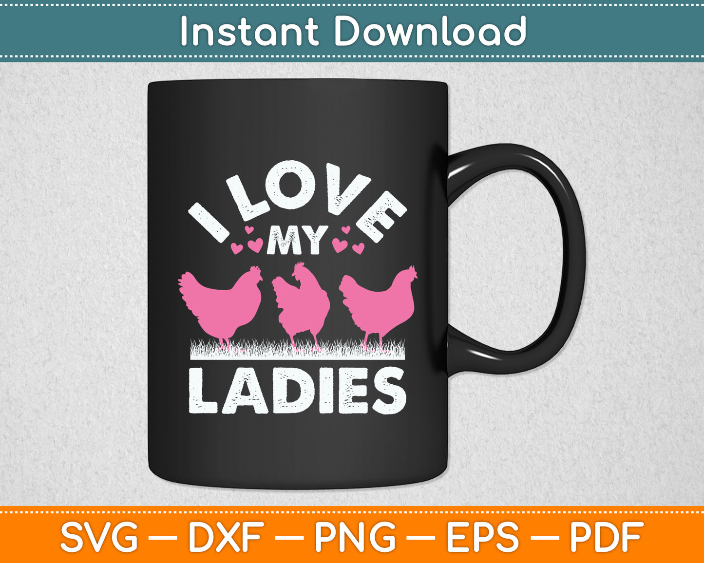 I Love My Ladies Chicken Funny Svg Digital Cutting File