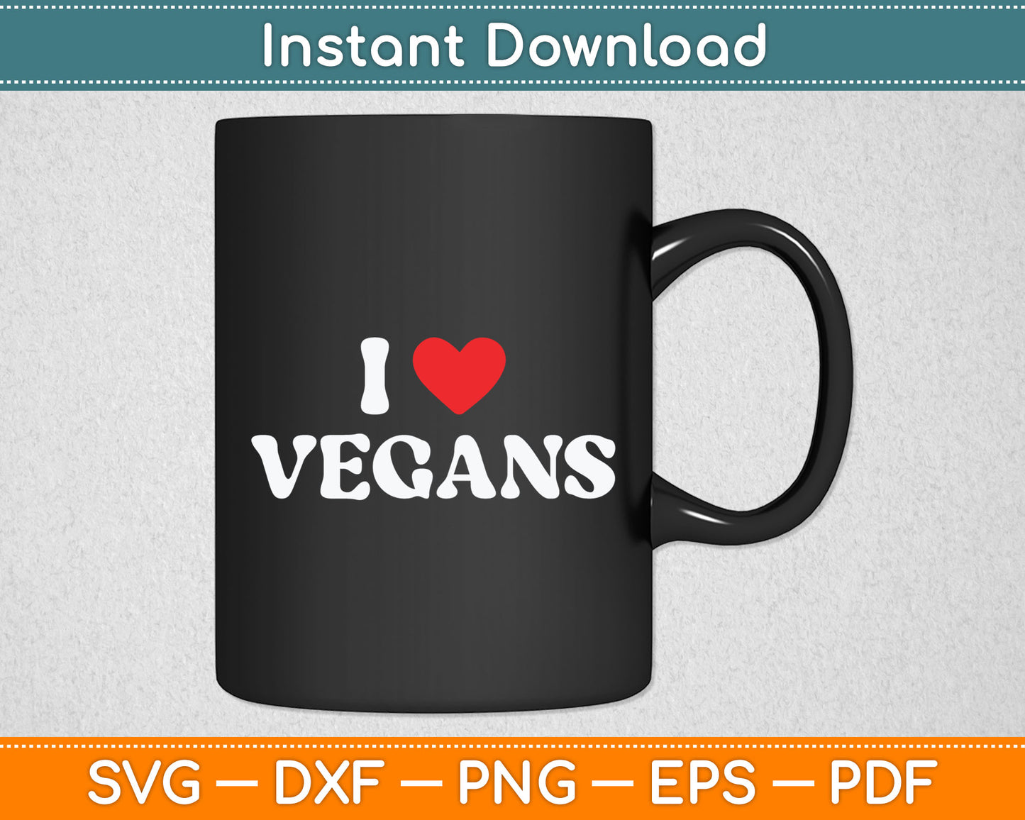 I Love Vegans Svg Digital Cutting File