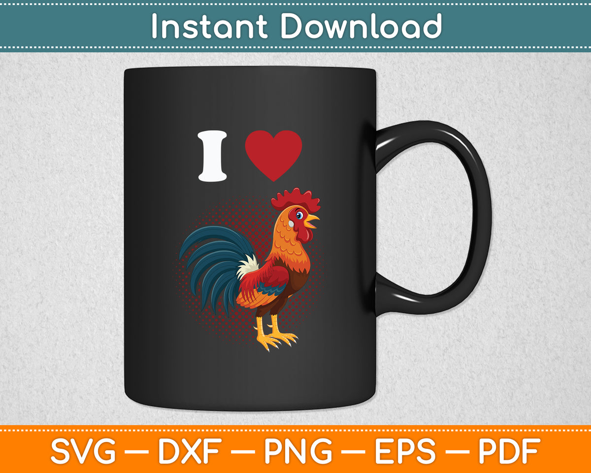 I Love Rooster Chicken Svg Png Dxf Digital Cutting File
