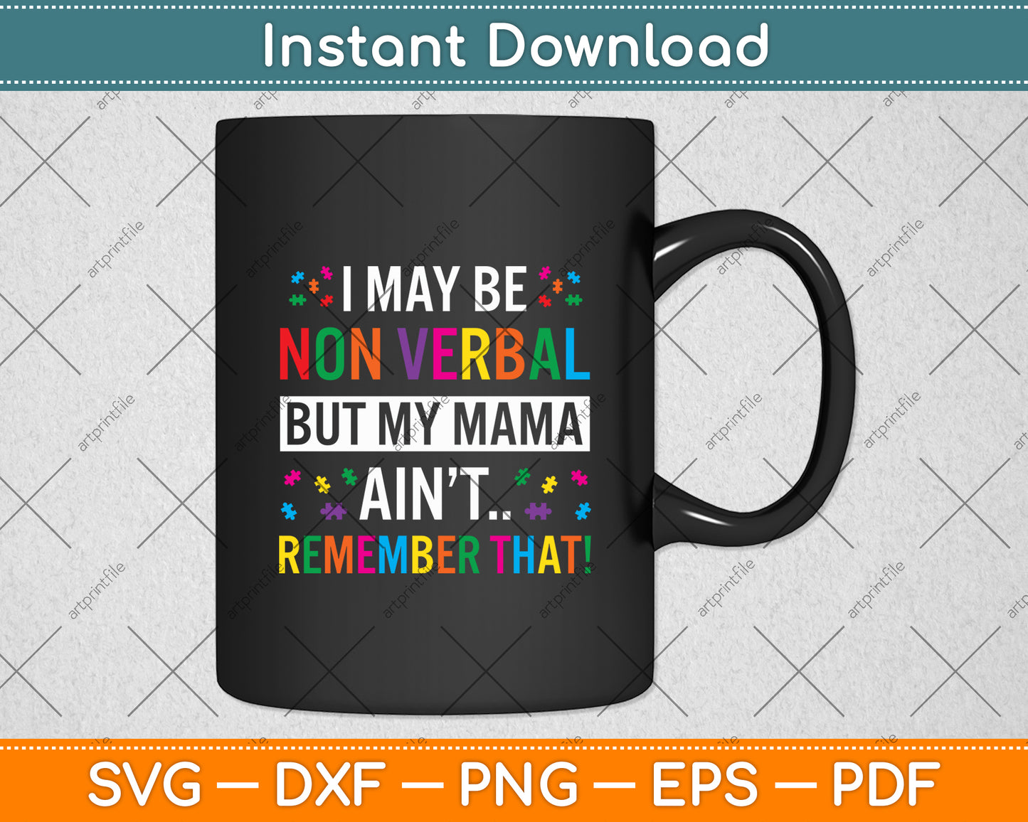 I May Be Non Verbal But My Mama Ain't Remember That Autism Svg Digital Cutting File