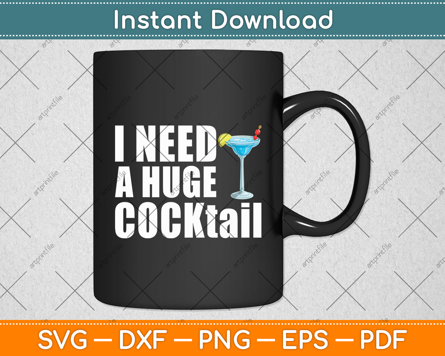 I Need a Huge Cocktail Drinking Funny Svg Digital Cutting File