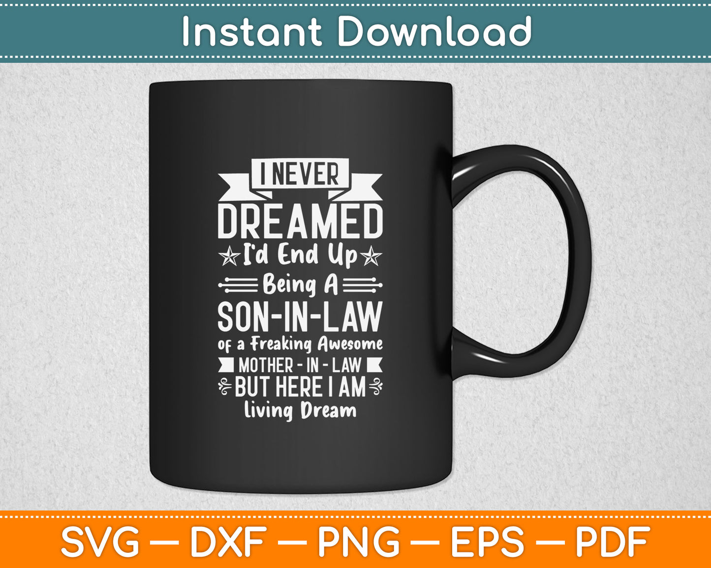I Never Dreamed I'd End Up Being A Mother In Law Son in Law Svg Digital Cutting File