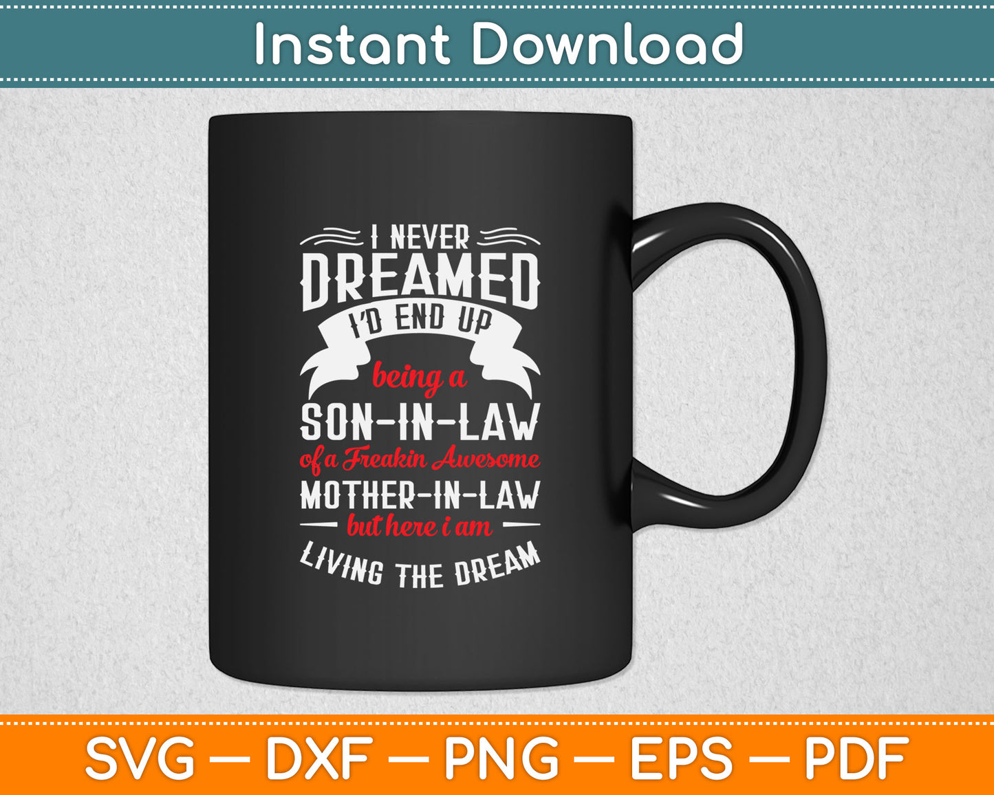 I Never Dreamed I'd End Up Being A Mother In Law Son in Law Svg Digital Cut File