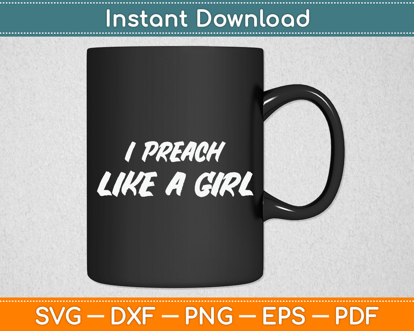 I Preach Like a Girl Funny Pastor Svg Digital Cutting File
