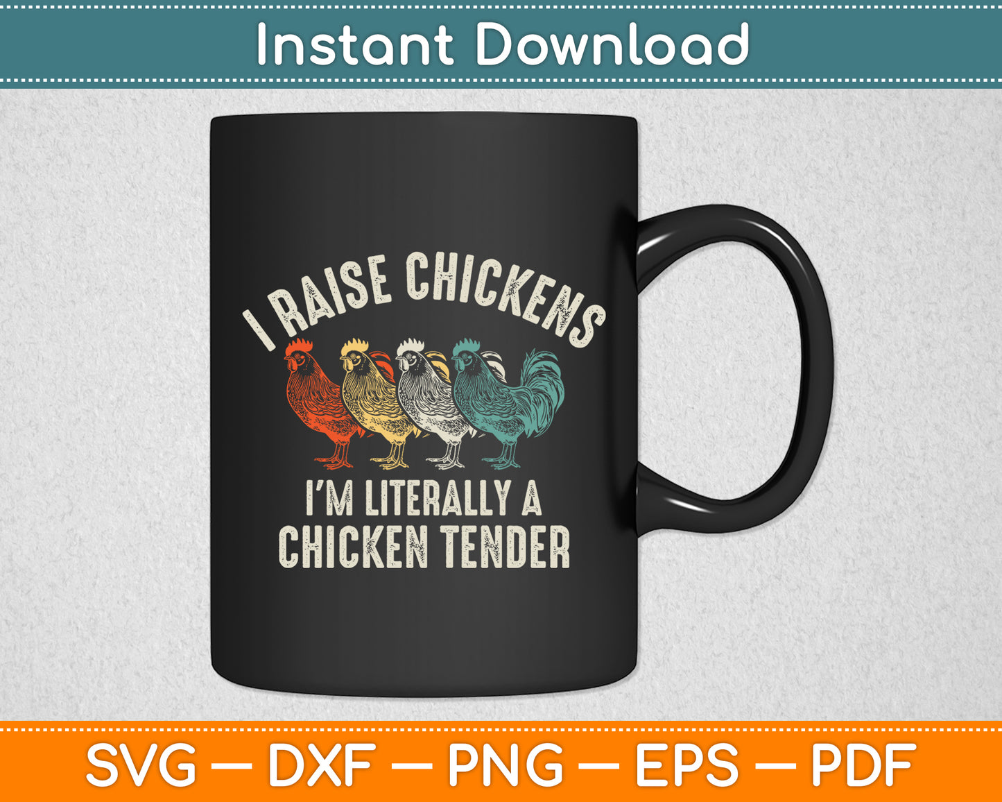 I Raise Chickens I'm Literally a Chicken Tender Svg Digital Cutting File