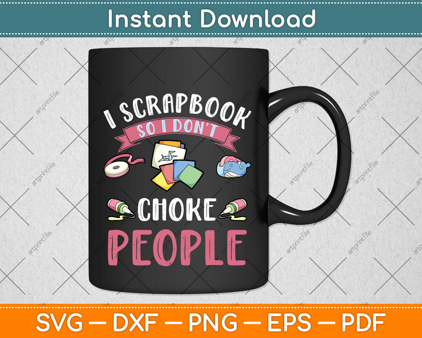 I Scrapbook So I Don't Choke People Scrapbooker Svg Png Dxf Digital Cutting File