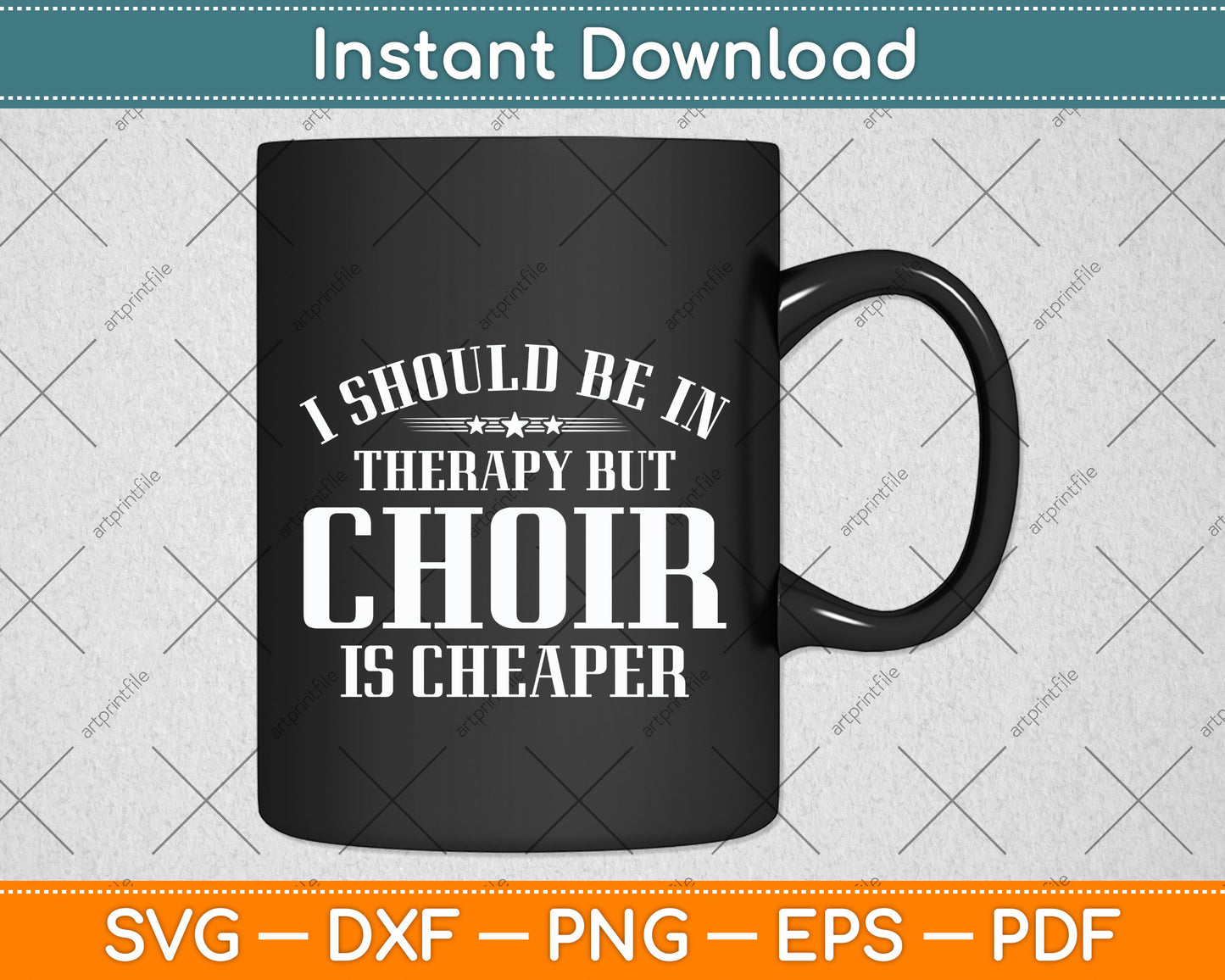 I Should Be In Therapy But Choir Is Cheaper Funny Svg Png Dxf Digital Cutting File