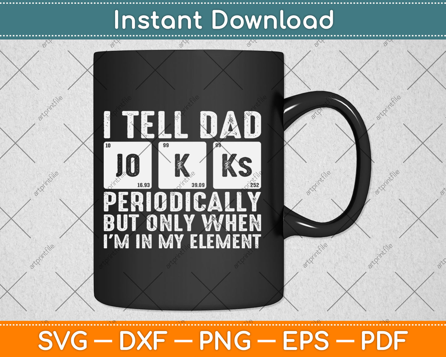 I Tell Dad Jokes Periodically But Only When I'm In My Element Svg Digital Cutting File