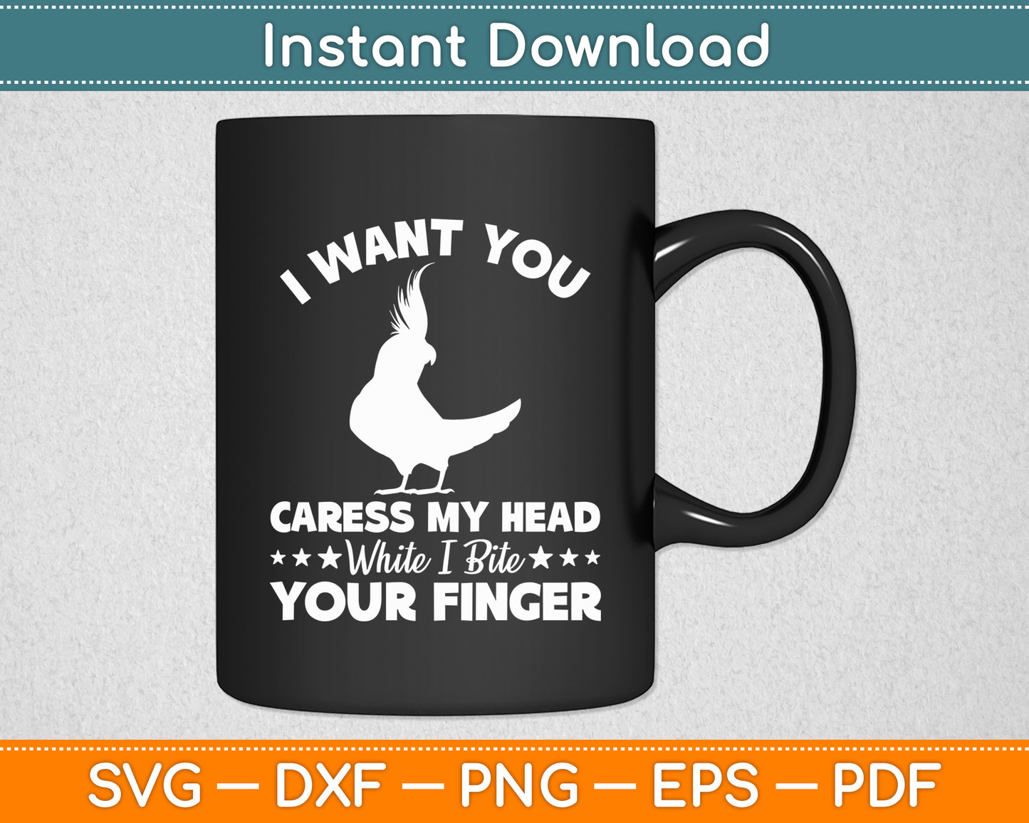 I Want You Caress My Head Cockatiel Parrot Pet Bird Lover Svg Digital Cutting File