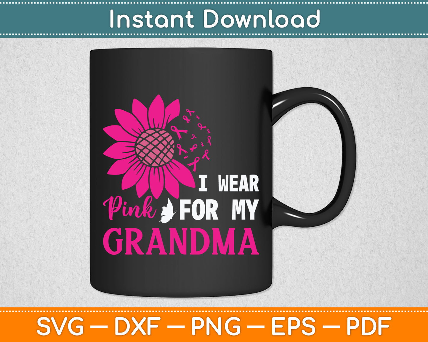 I Wear Pink For My Grandma Breast Cancer Awareness Svg Digital Cutting File