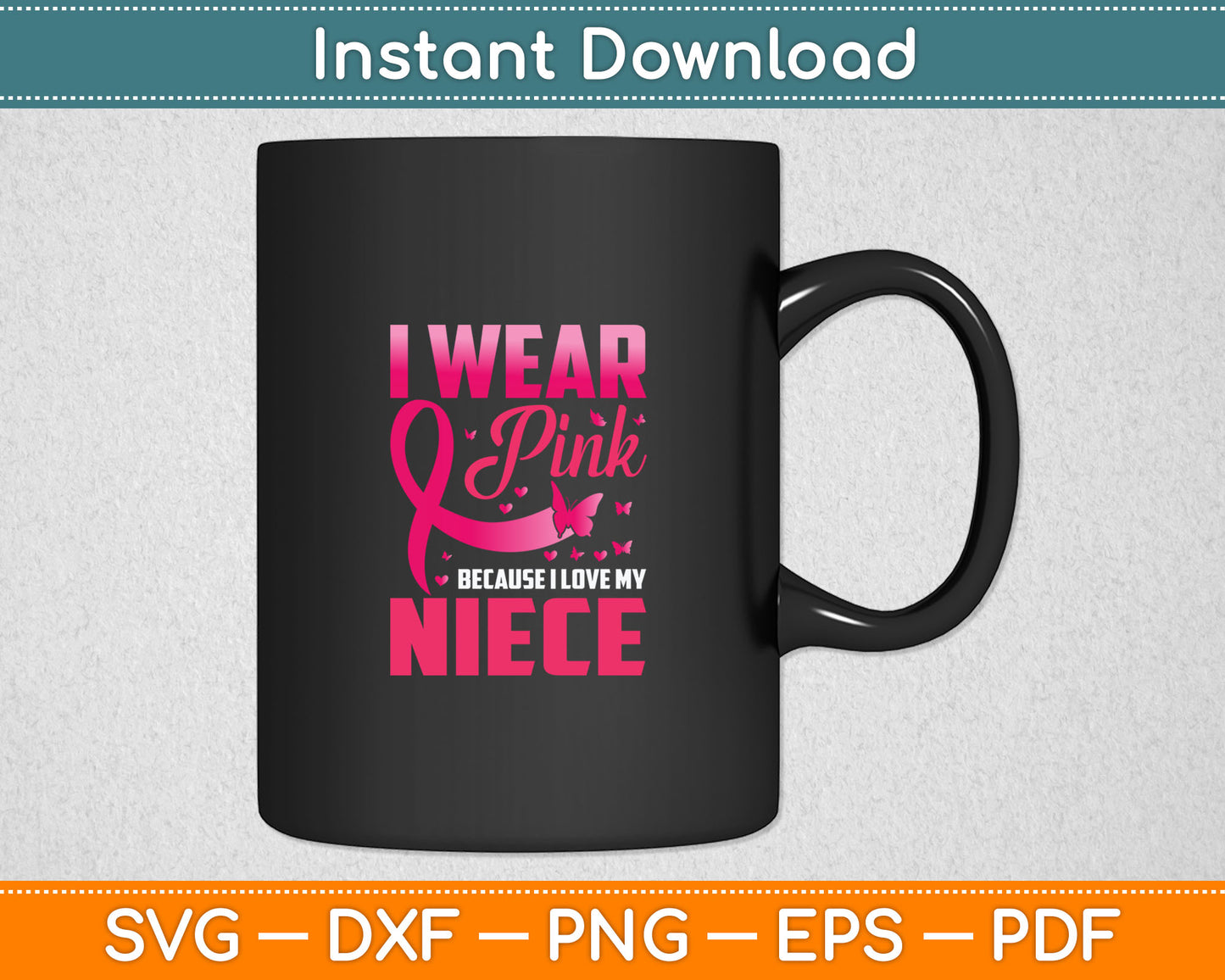 I Wear Pink For My Niece Breast Cancer Awareness Butterfly Svg Digital Cutting File