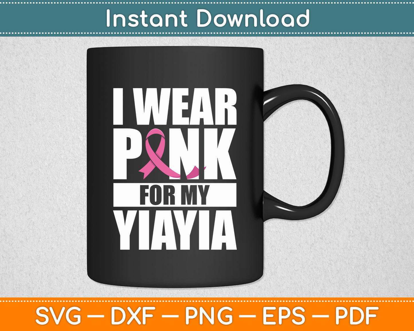 I Wear Pink For My Yiayia Breast Cancer Awareness Svg Digital Cutting File