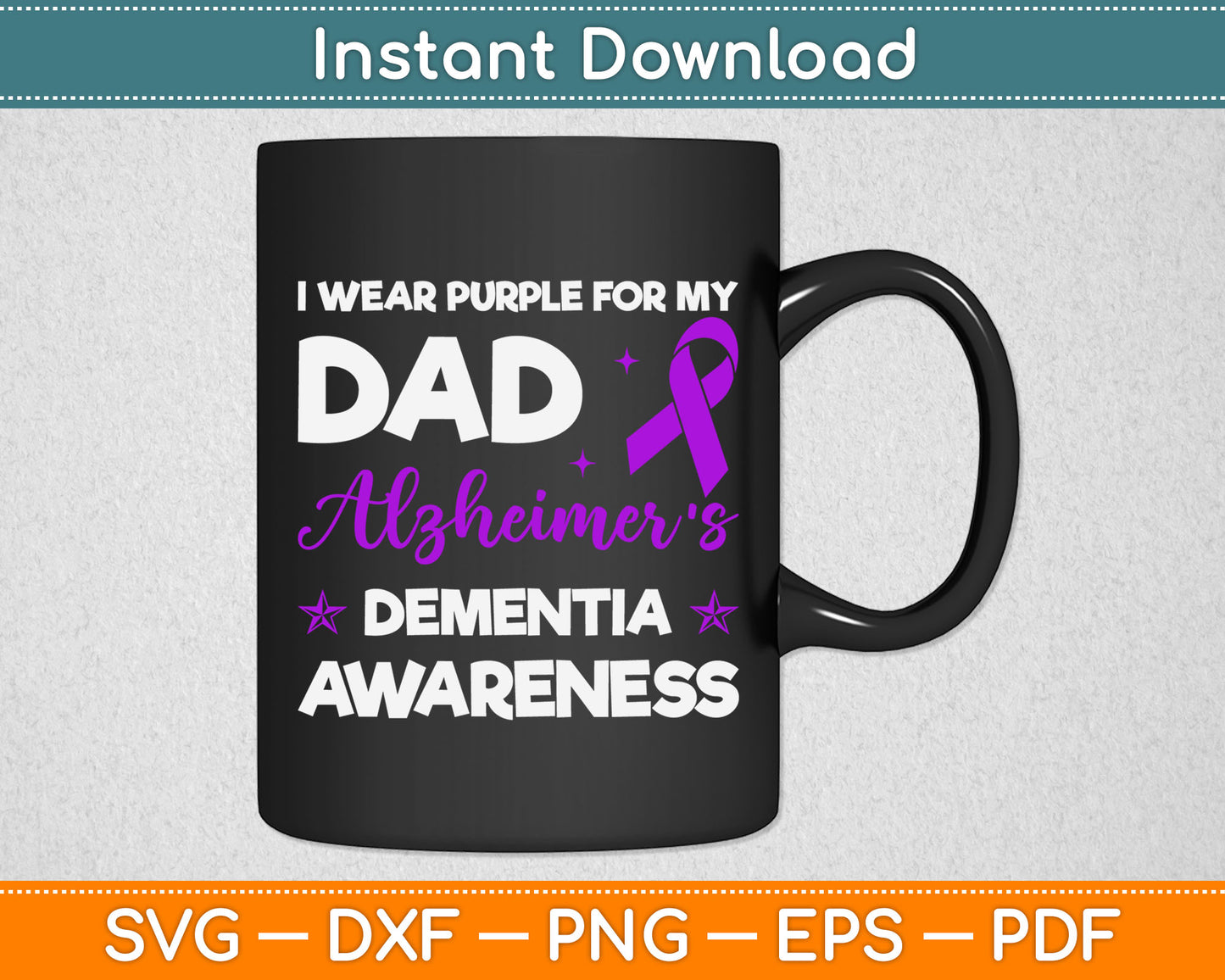 I Wear Purple For My Dad Alzheimer's Disease Awareness Svg Digital Cutting File