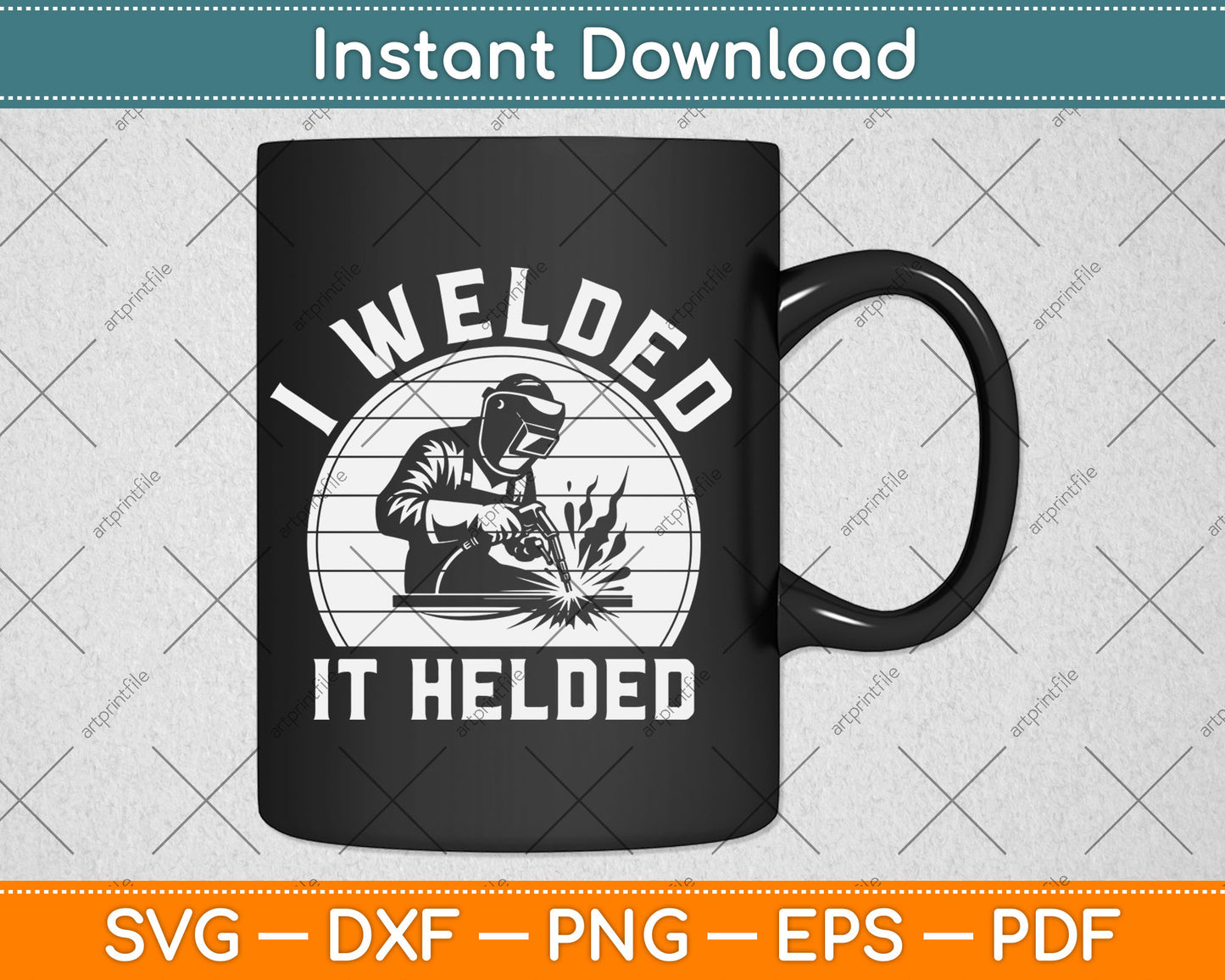 I Welded It Helded Welder Gift Fun Retro Welding Svg Digital Cutting File