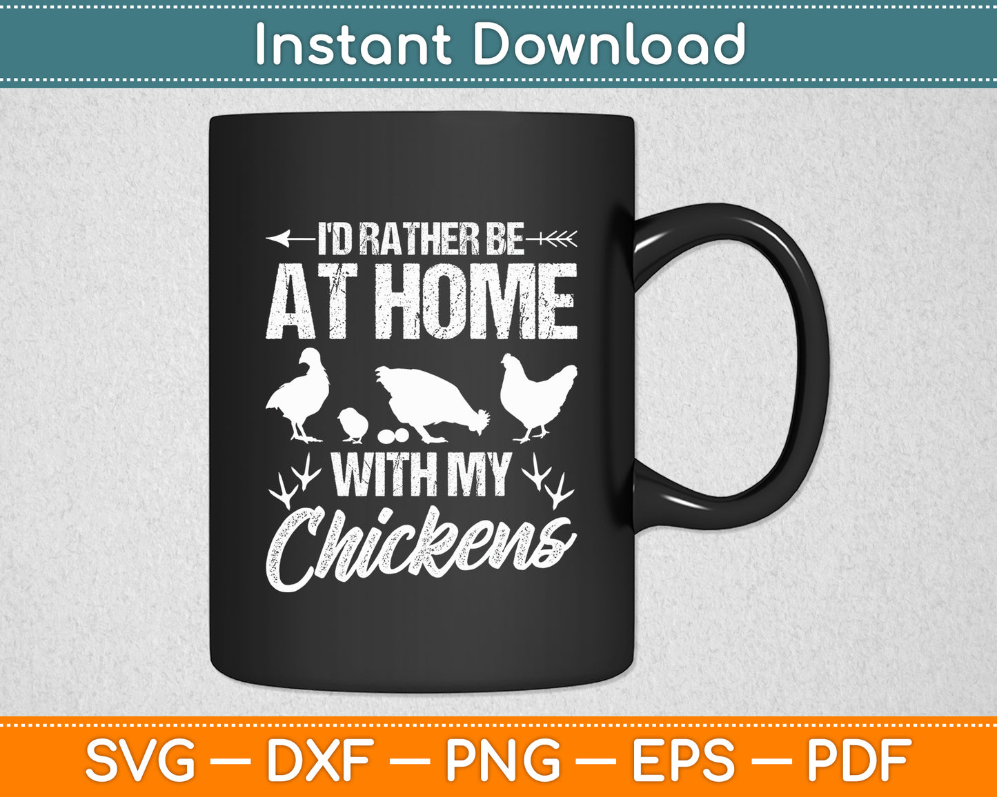 I'd Rather Be At Home With My Chickens - Chicken Hen Rooster Svg Digital Cutting File