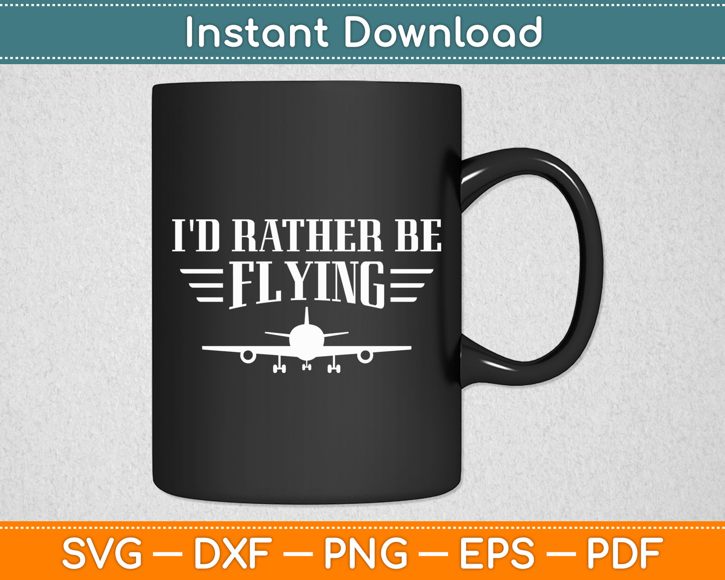 I'd Rather Be Flying Distressed Airplane Pilot Funny Svg Png Dxf Digital Cutting File
