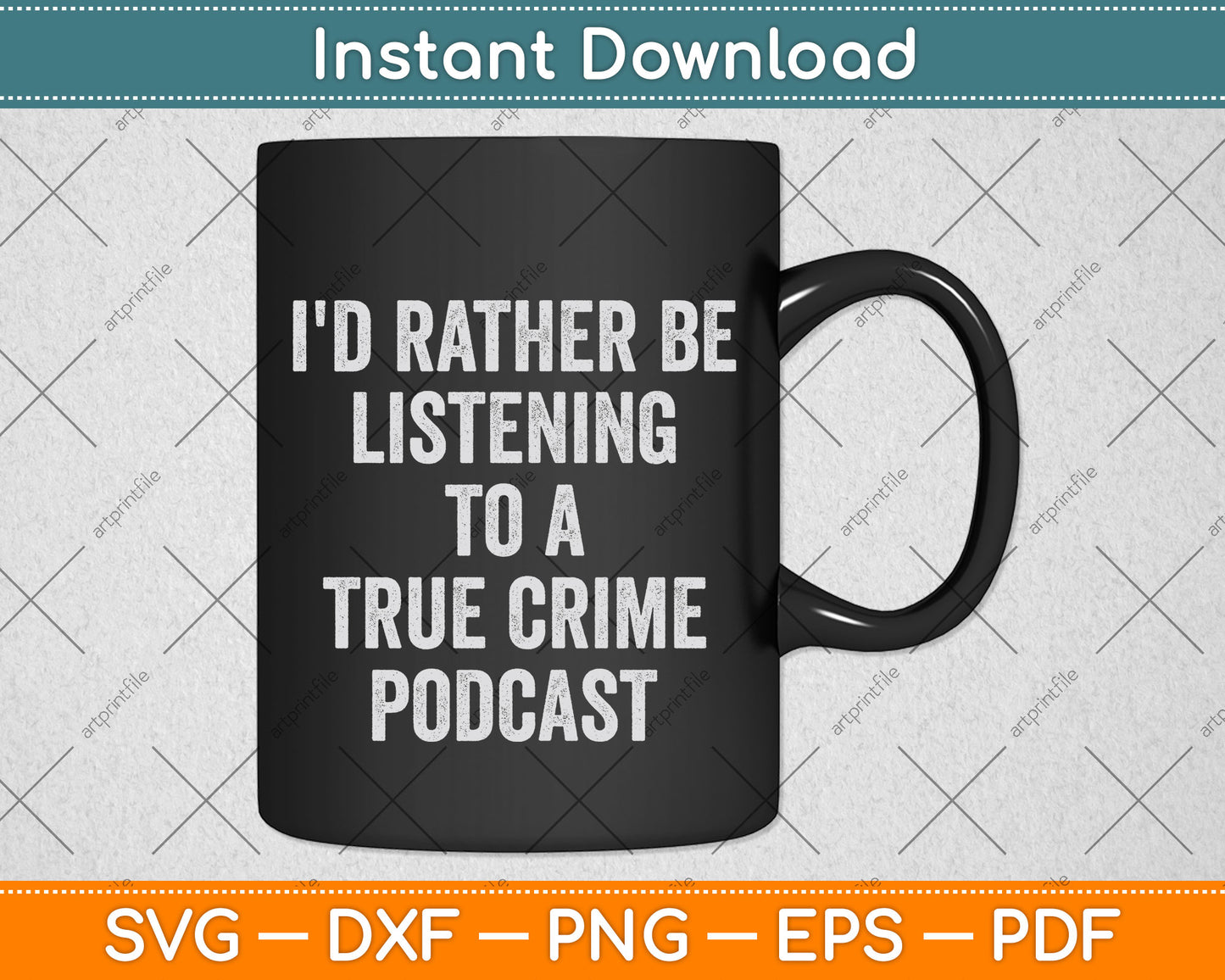 I'd Rather Be Listening To A True Crime Podcast Svg Png Dxf Digital Cutting File