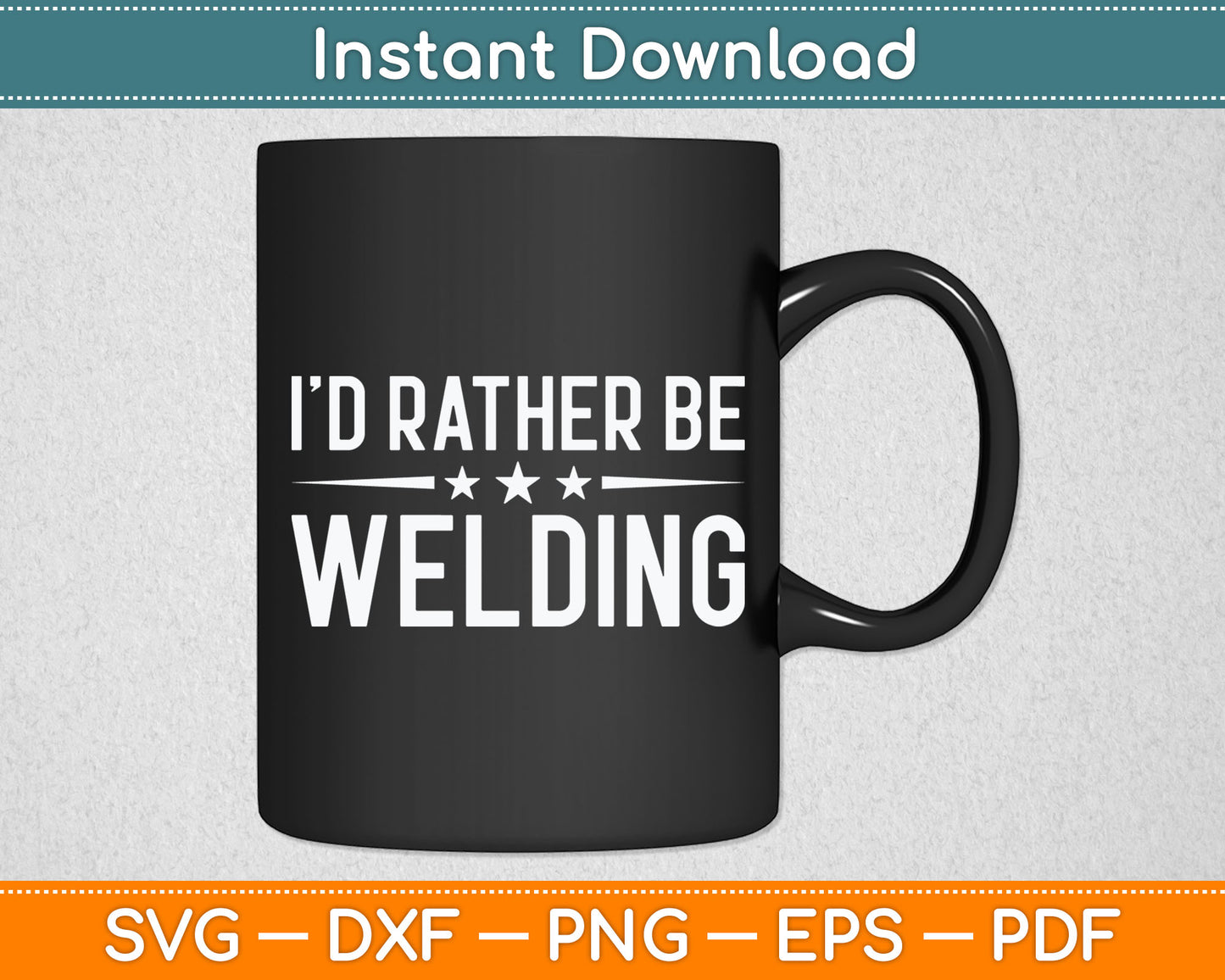 I'd Rather Be Welding Funny Welding Svg Digital Cutting File