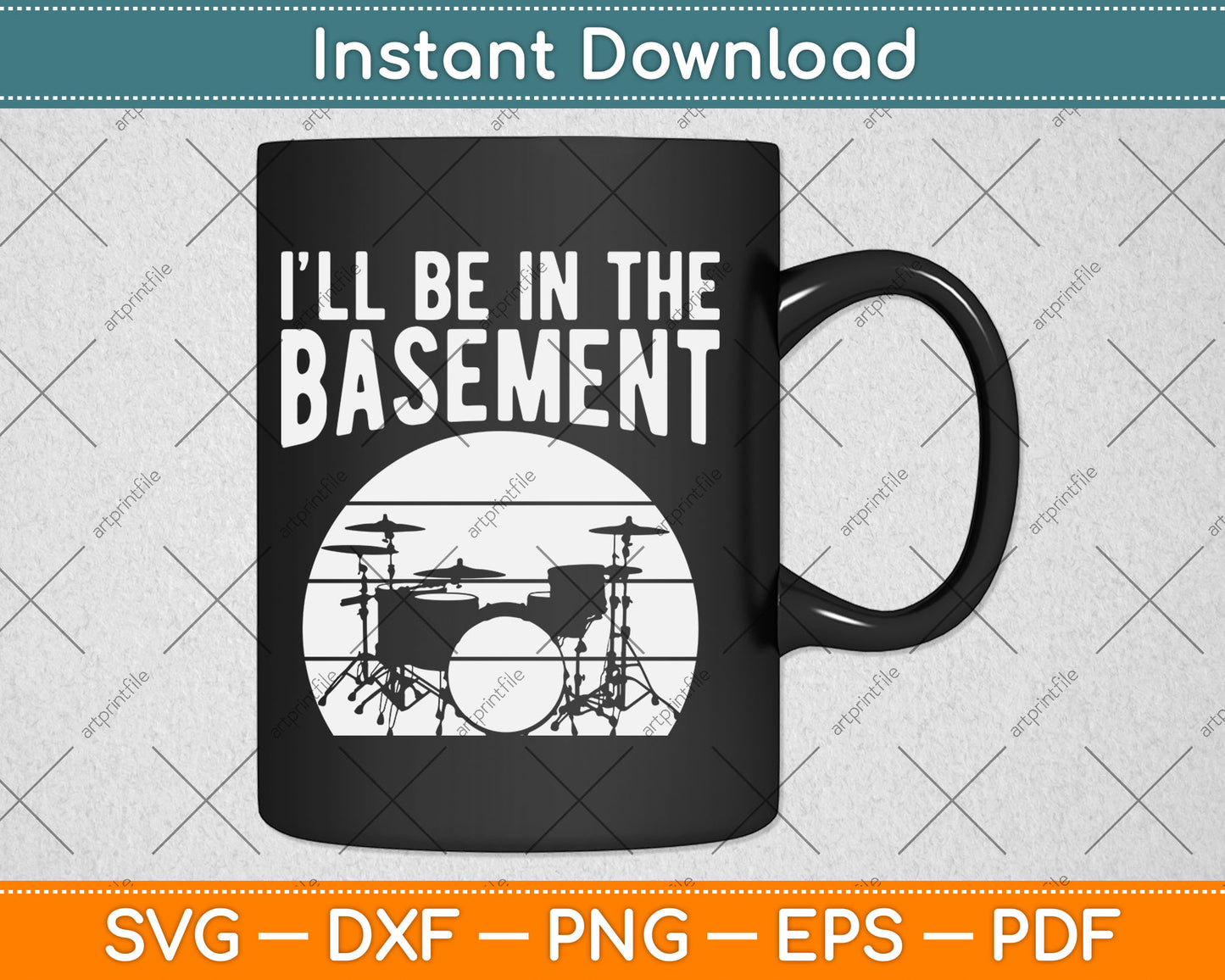 I’ll Be In The Basement Funny Drummer Svg Digital Cutting File