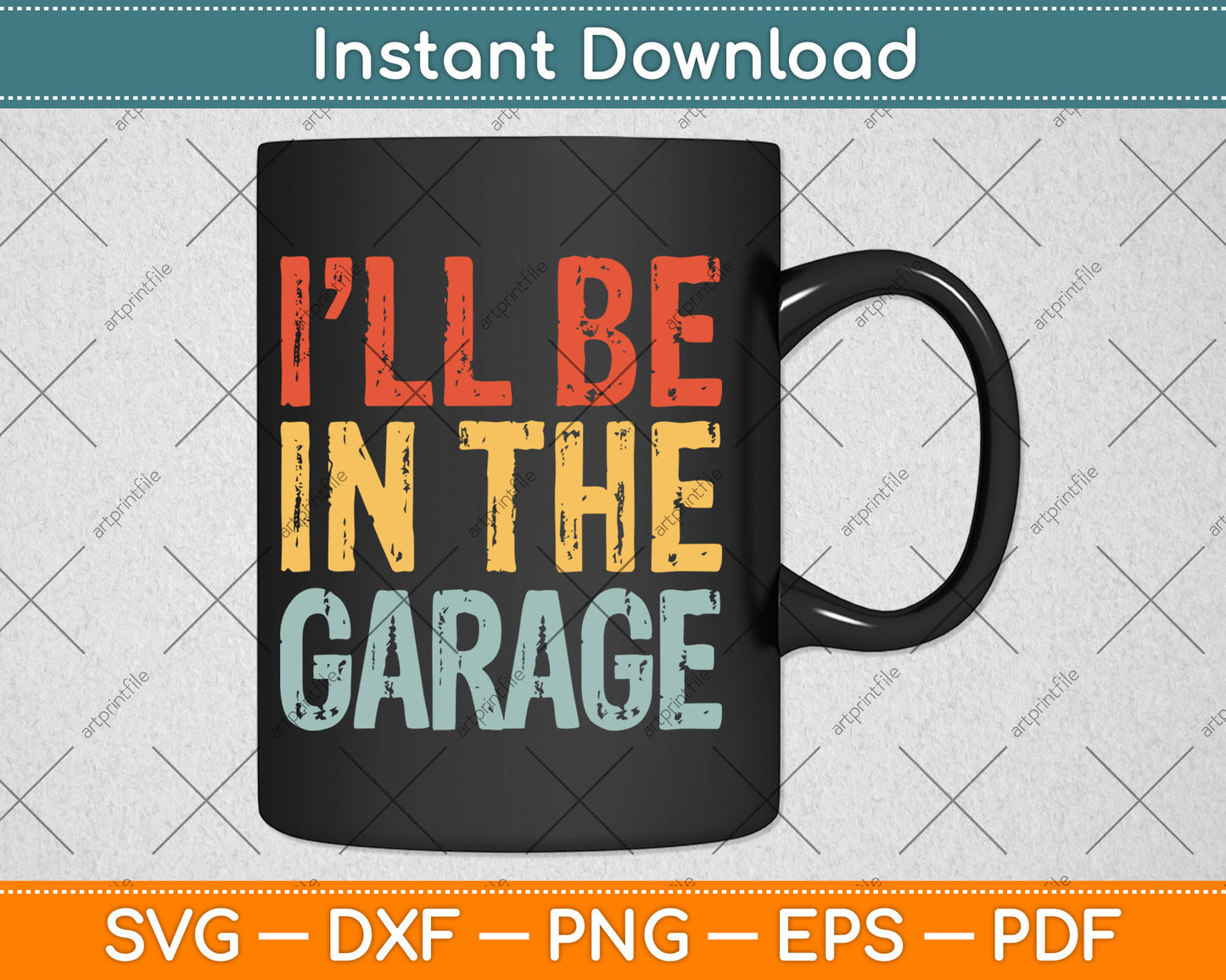 I'll Be In The Garage Handyman Mechanic Retro Svg Digital Cutting File