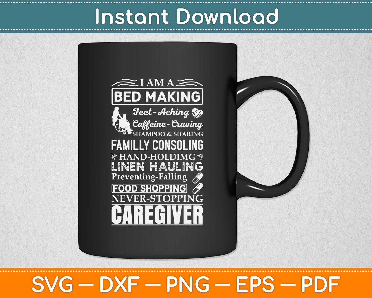 I’m A Bed Making Family Consoling Linen Hauling Caregiver Svg Design Digital Cutting File