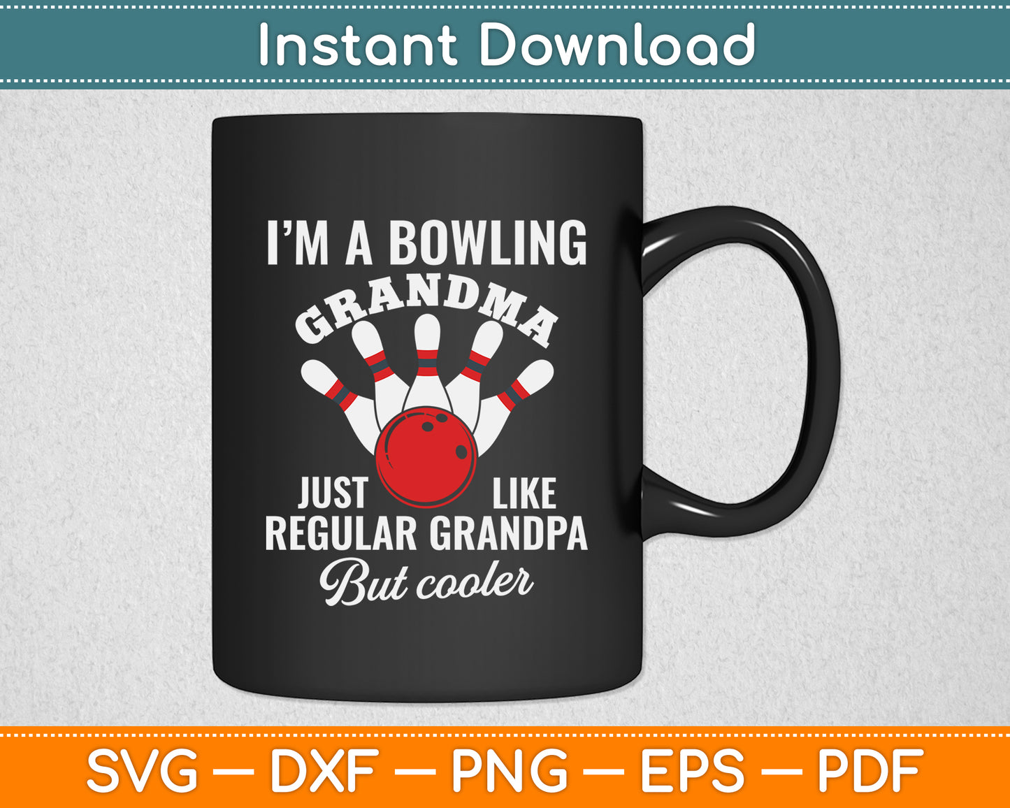 I’m A Bowling Grandma Bowling Grandma Funny Svg Digital Cutting File