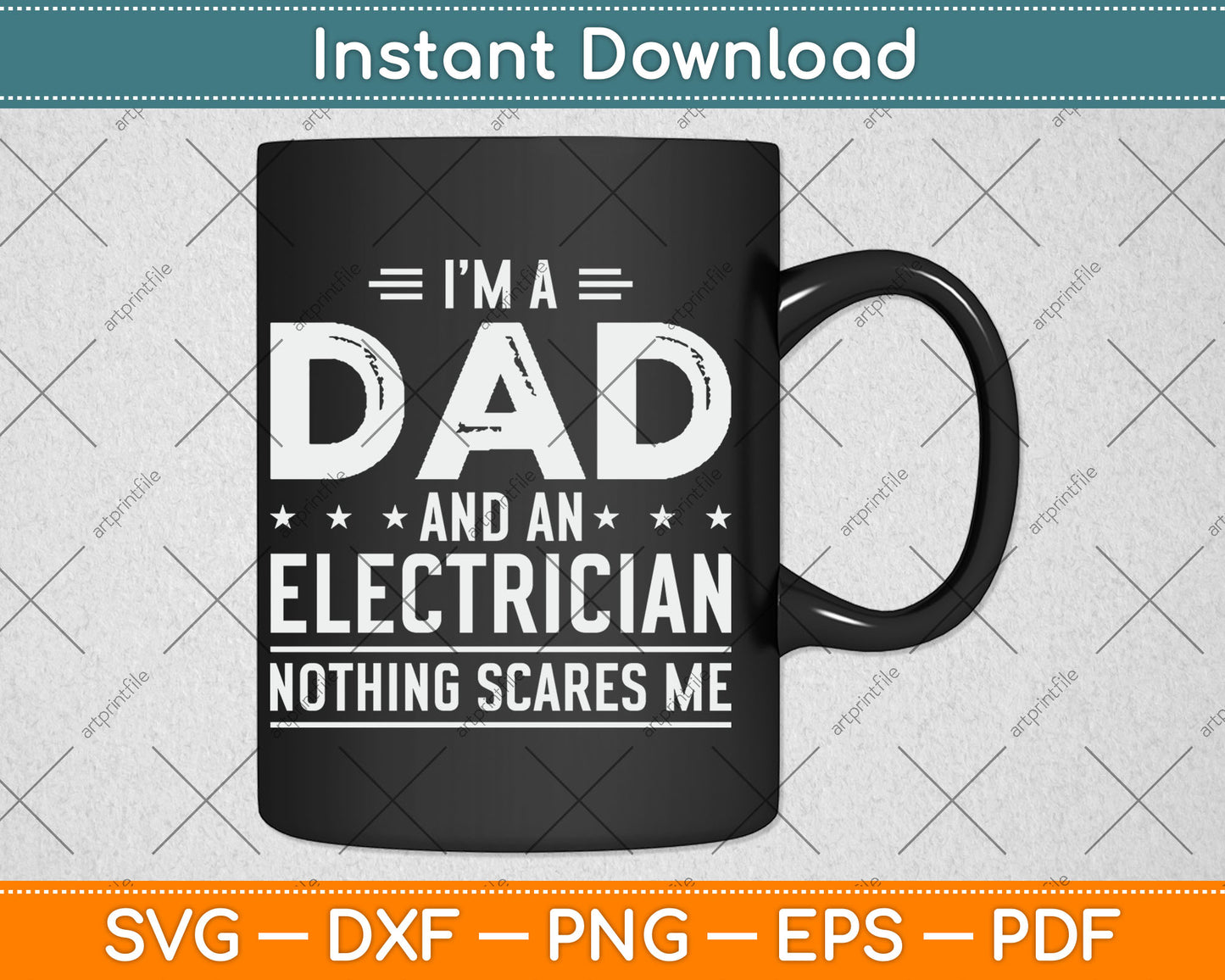 I'm A Dad And Electrician Nothing Scares Me Fathers Day Svg Digital Cutting File