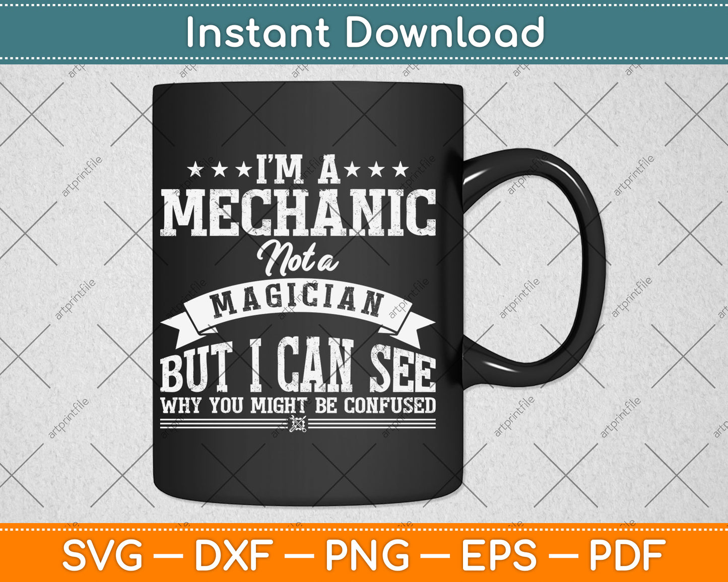 I'm A Mechanic Not A Magician Be Confused Svg Digital Cutting File