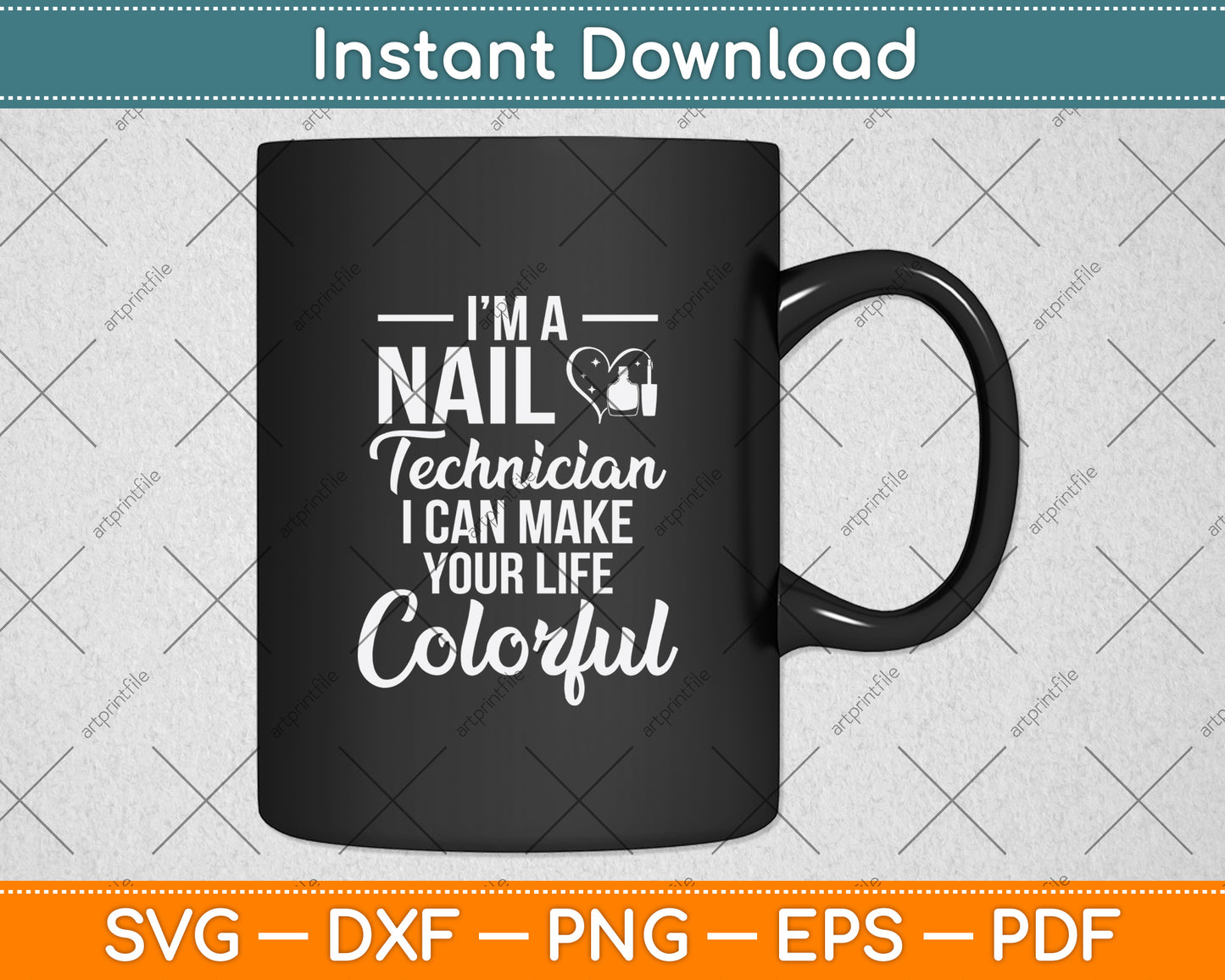 I’m A Nail Technician I Can Make Your Life Colorful Svg Png Dxf Digital Cutting File