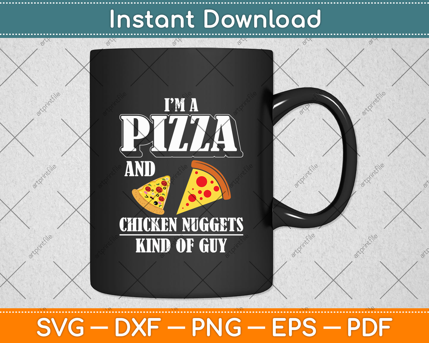 I’m A Pizza And Chicken Nuggets Kind Of Guy Svg Digital Cutting File