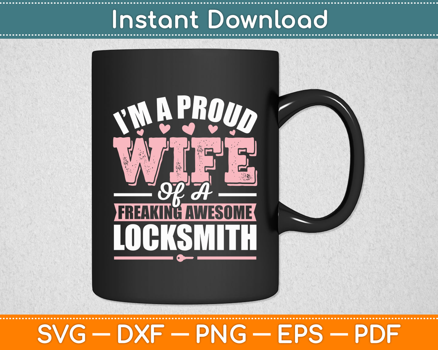 I’m A Proud Wife Of A Freaking Awesome Locksmith's Wife Anniversary Svg Cutting File