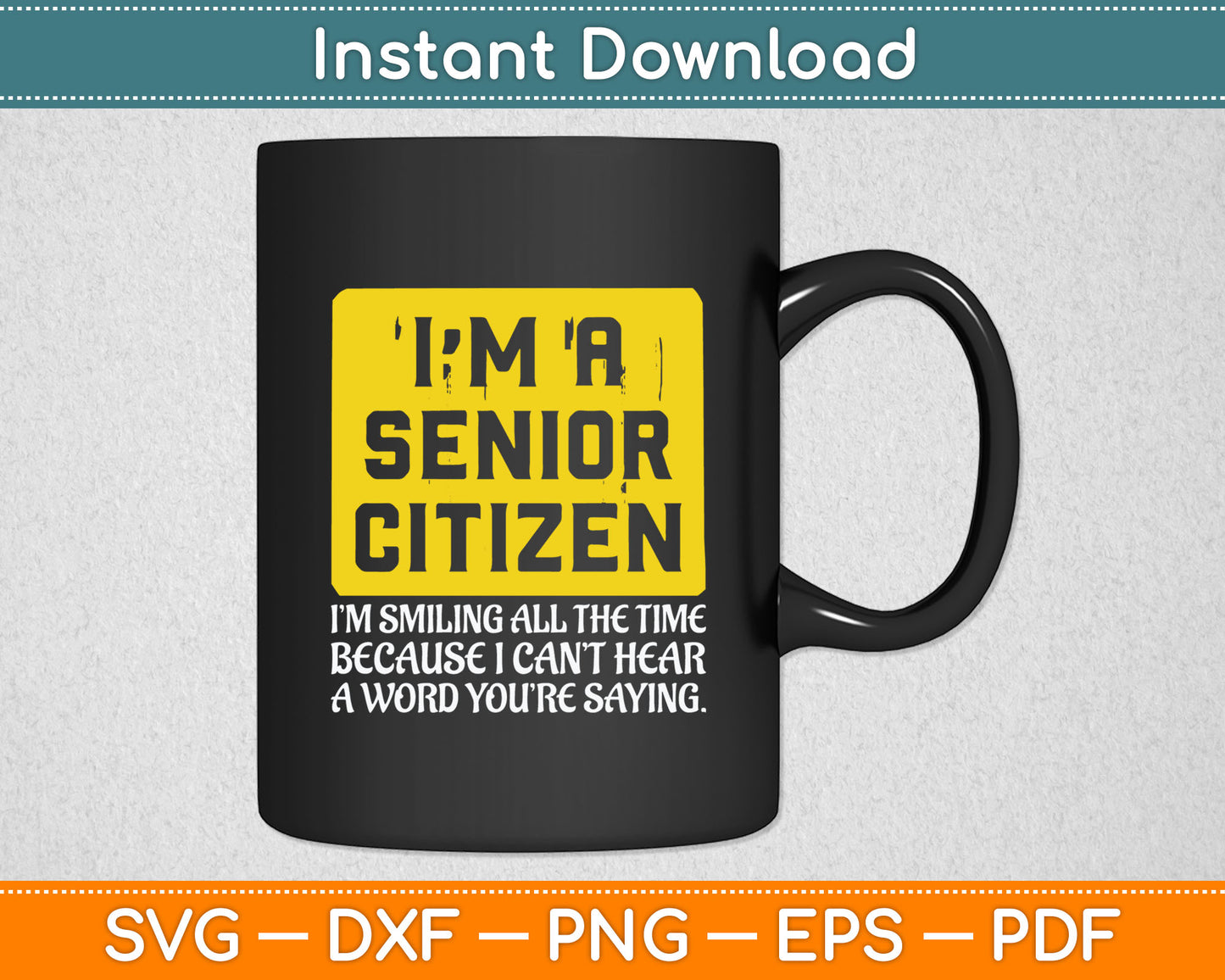 I'm A Senior Citizen Old People Hard of Hearing Elderly Svg Digital Cutting File