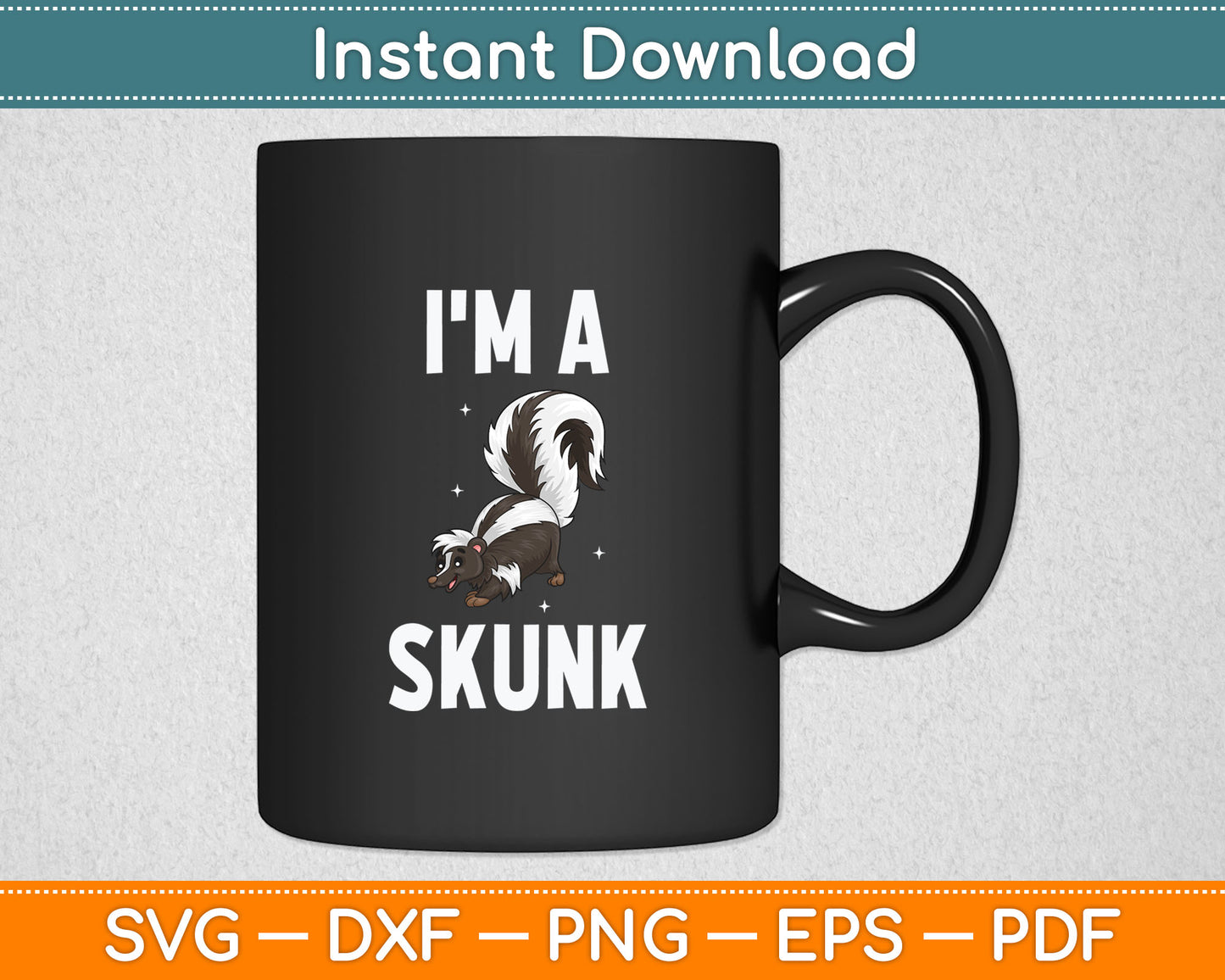 I'm A Skunk Funny Skunk Svg Digital Cutting File