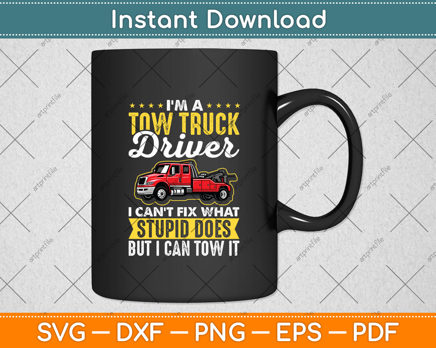 I’m A Tow Truck Driver Operator Funny Svg Digital Cutting File