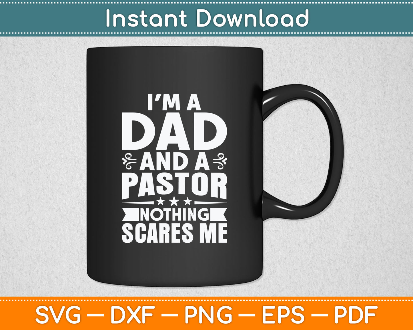 I’m Dad And A Pastor Nothing Scares Me Funny Pastor Svg Digital Cutting File