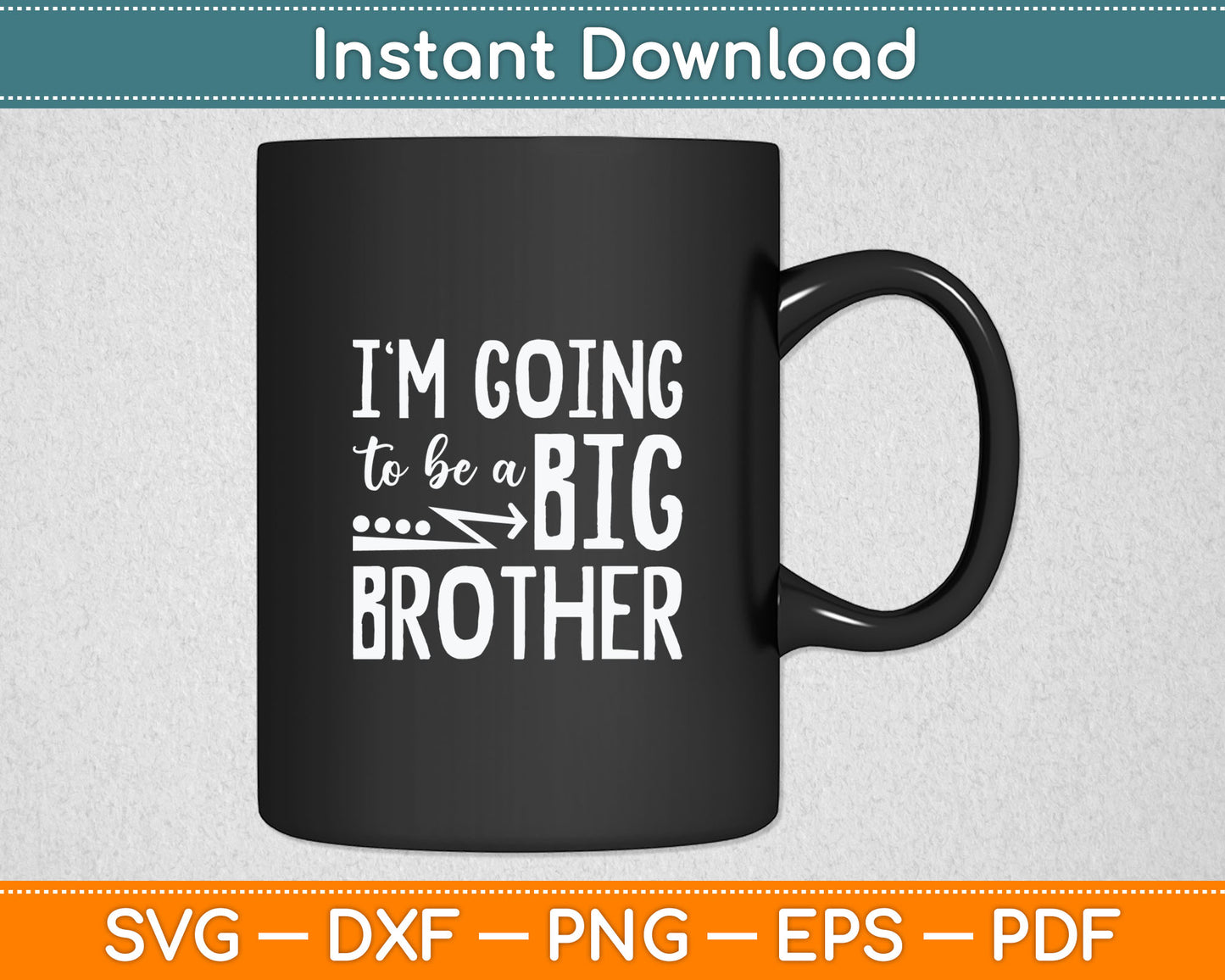 I'm Going to Be A Big Brother Svg Digital Cutting File