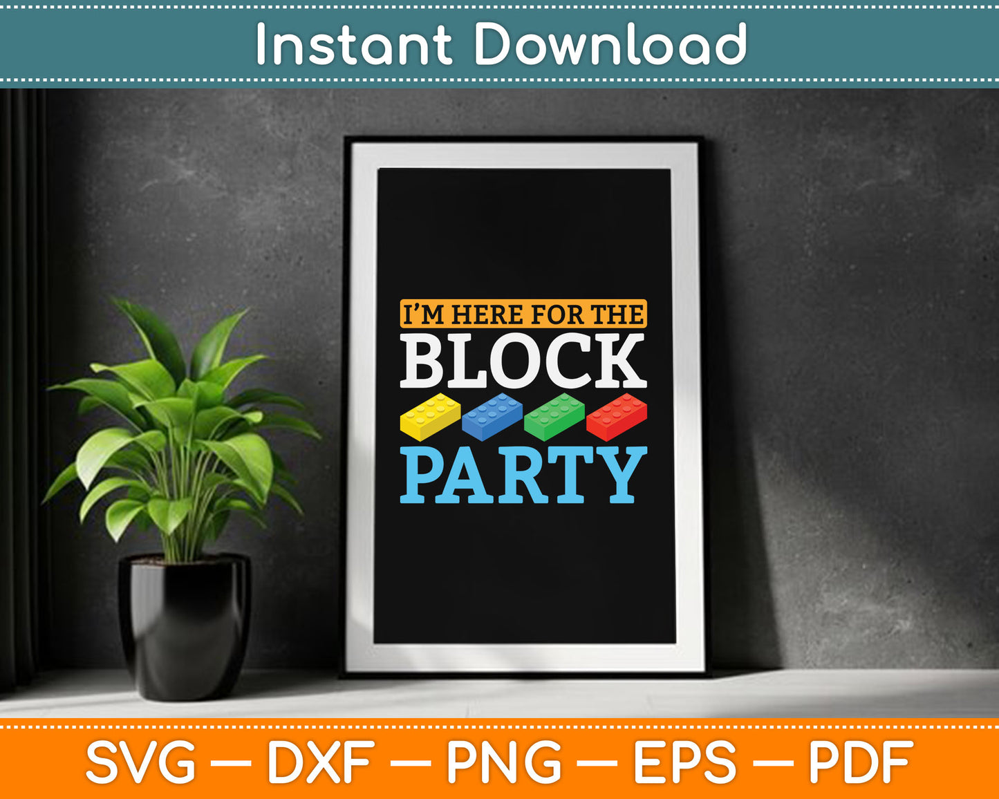 I’m Here For The Block Party Master Builder SVG Digital Cutting File