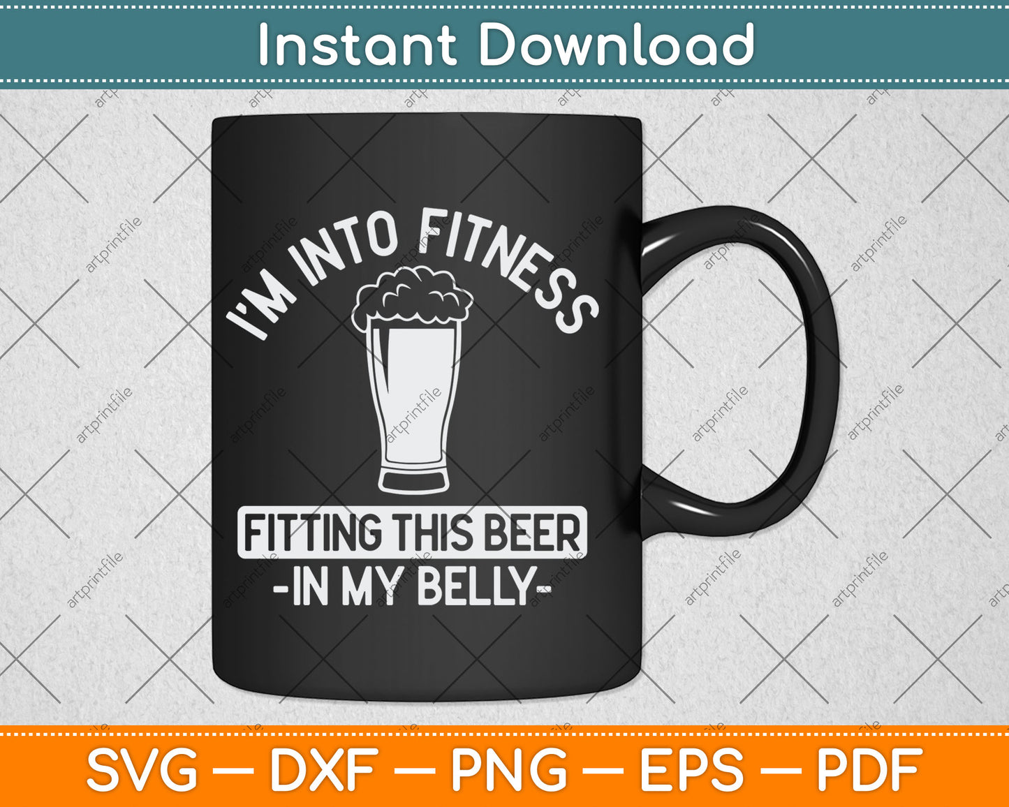 I’m Into Fitness Fitting This Beer in My Belly Gift Funny Drinking Svg Digital Cutting File