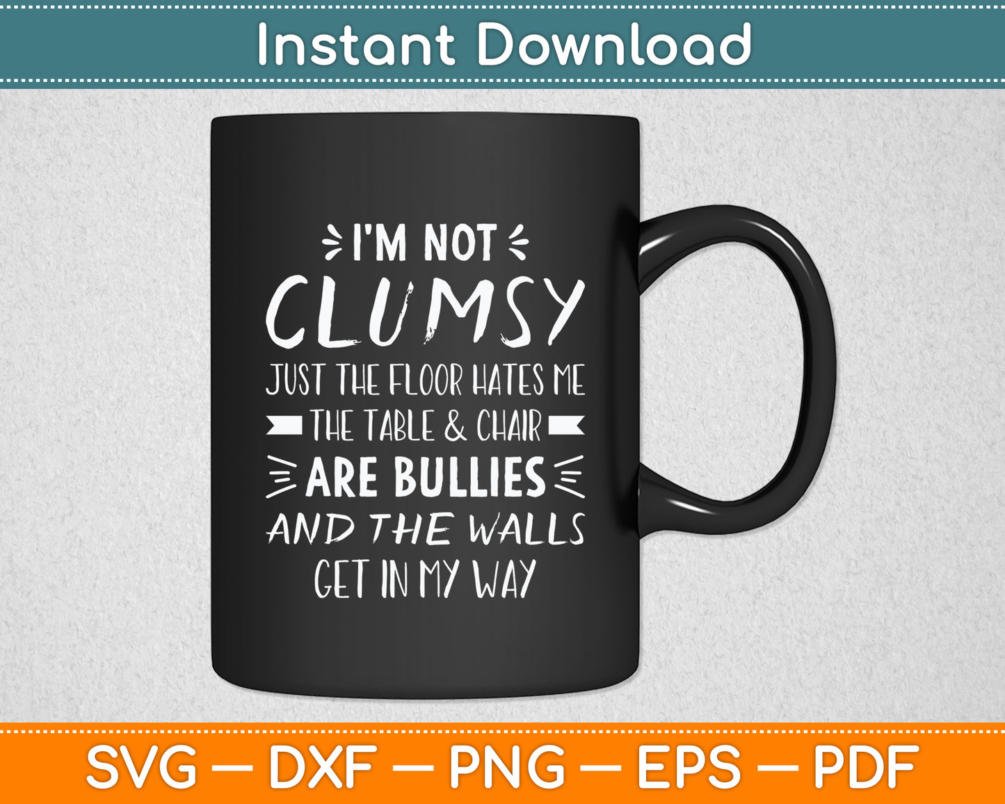 I'm Not Clumsy Sarcastic Funny Svg Png Dxf Digital Cutting File