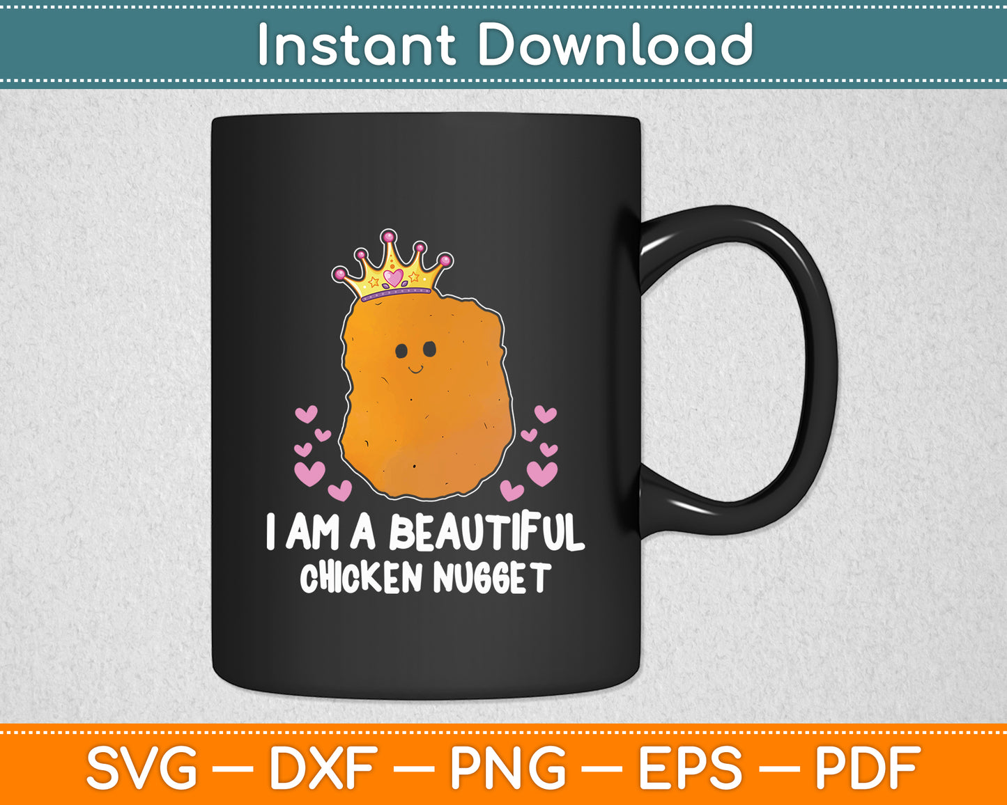 I'm a Beautiful Chicken Nugget Kawaii Nug Life Nuggets Lover Svg Digital Cutting File