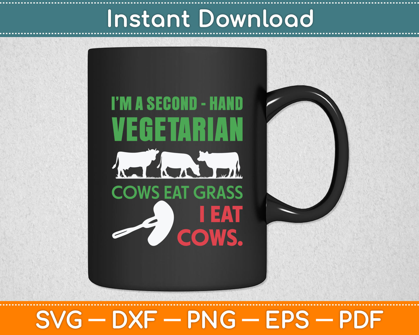 I'm a Second Hand Vegetarian Cows World Vegetarian Day Svg Digital Cutting File