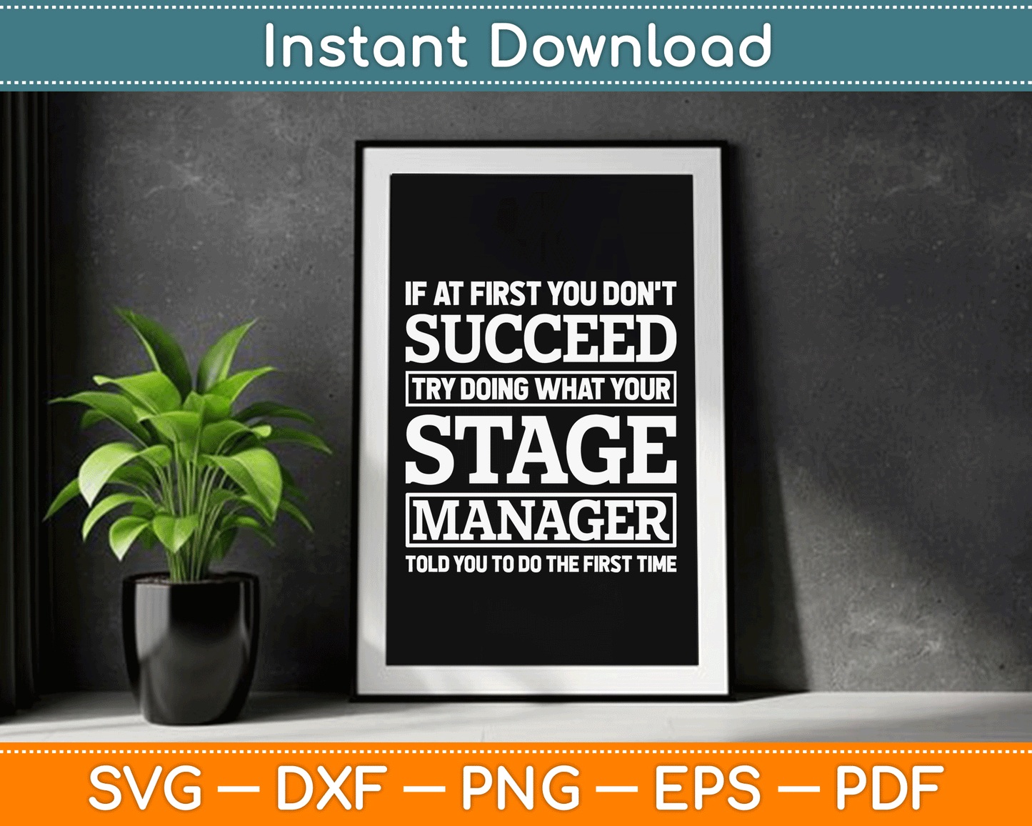 If At First You Don't Succeed Stage Manager SVG Digital Cutting File