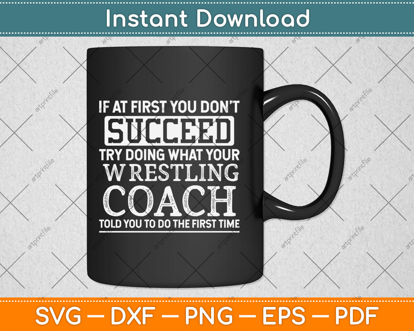 If At First You Don't Succeed - Funny Wrestling Coach Svg Png Dxf Digital Cutting File