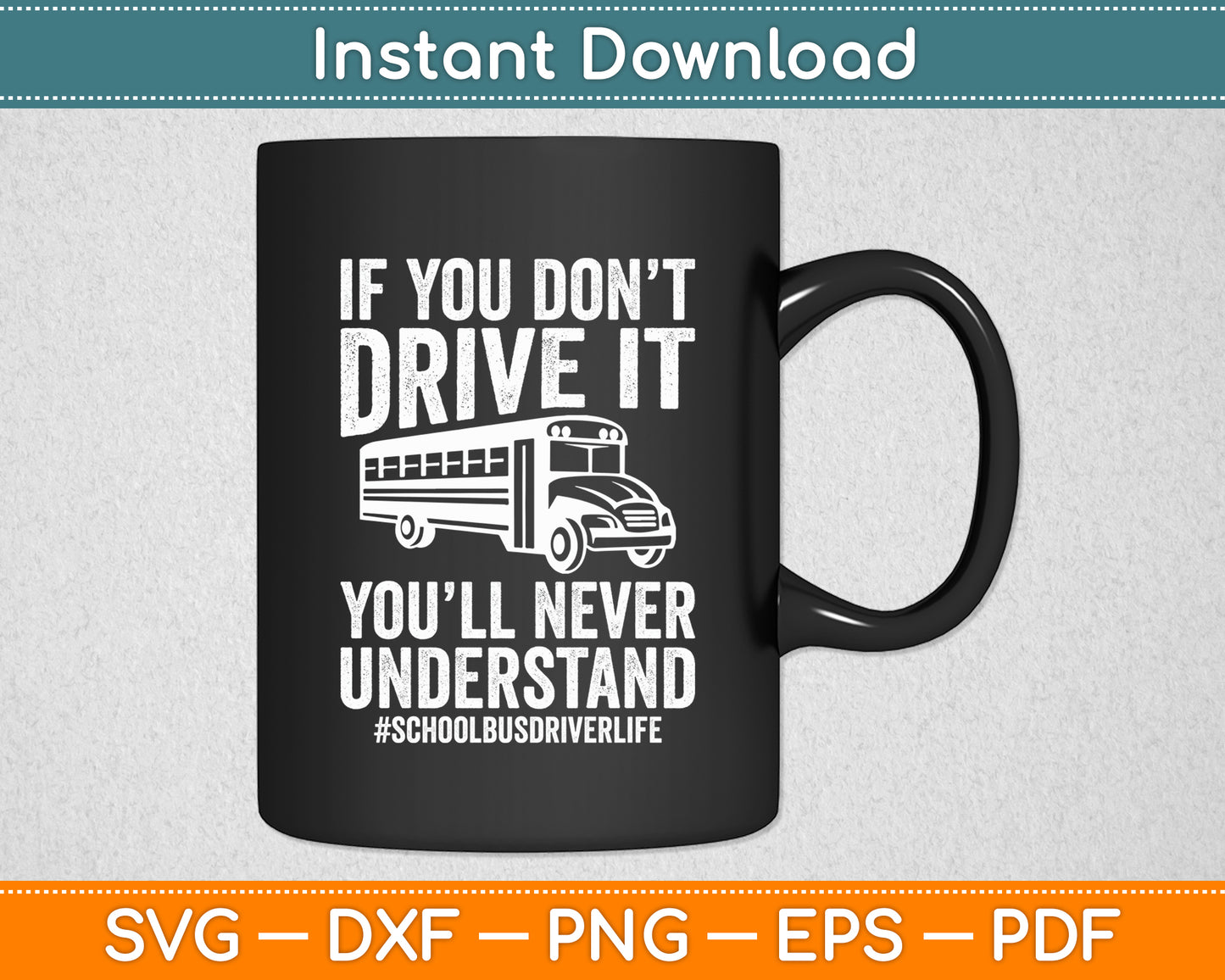 If You Don't Drive It School Bus-driving Funny Svg Digital Cutting File